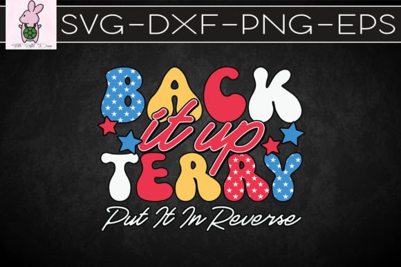 Back It Up Terry Put It In Reverse SVG